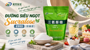 Sucralose E955 – đường siêu ngọt dùng trong thực phẩm