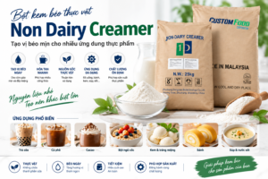 Non Dairy Creamer – Bột kem béo thực vật dùng trong thực phẩm